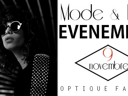 Soirée Mode & Luxe : Nouvelles collections Optique & Solaire